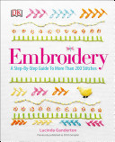 Embroidery A Stepbystep Guide To More Than 200 Stitches Us Lucinda Ganderton