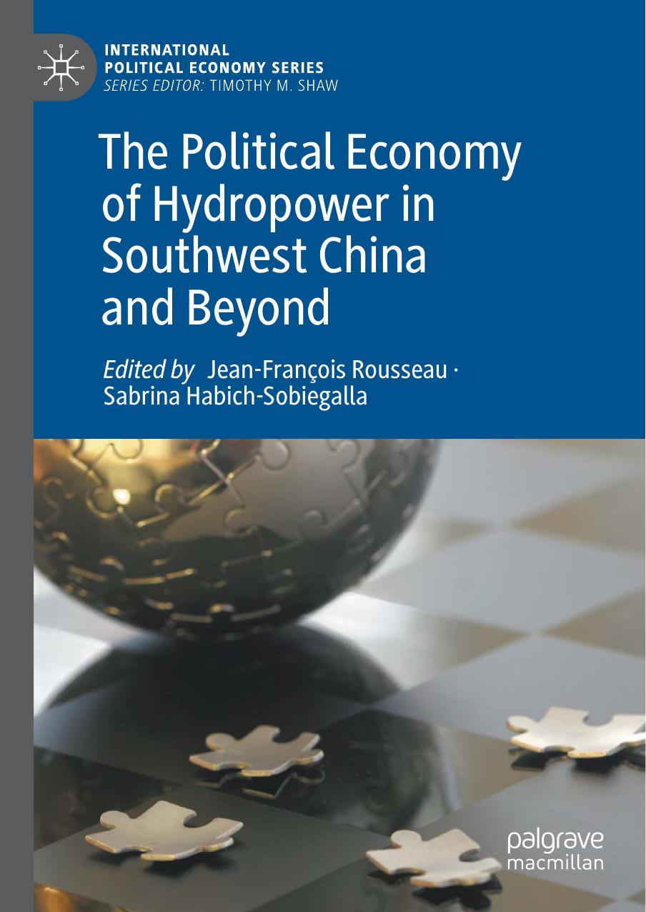 The Political Economy Of Hydropower In Southwest China And Beyond 1st Edition Jeanfranois Rousseau