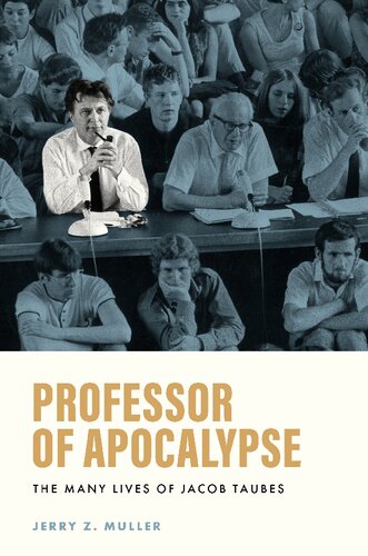 Professor Of Apocalypse The Many Lives Of Jacob Taubes Jerry Z Muller