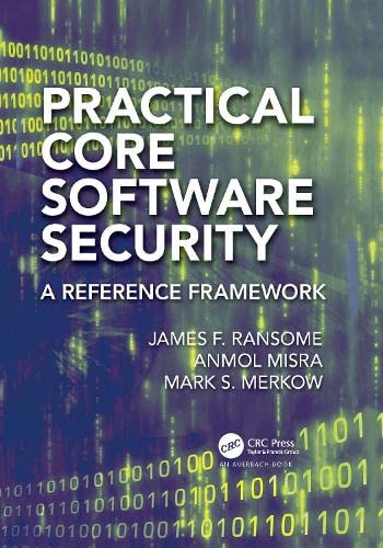 Practical Core Software Security A Reference Framework James F Ransome