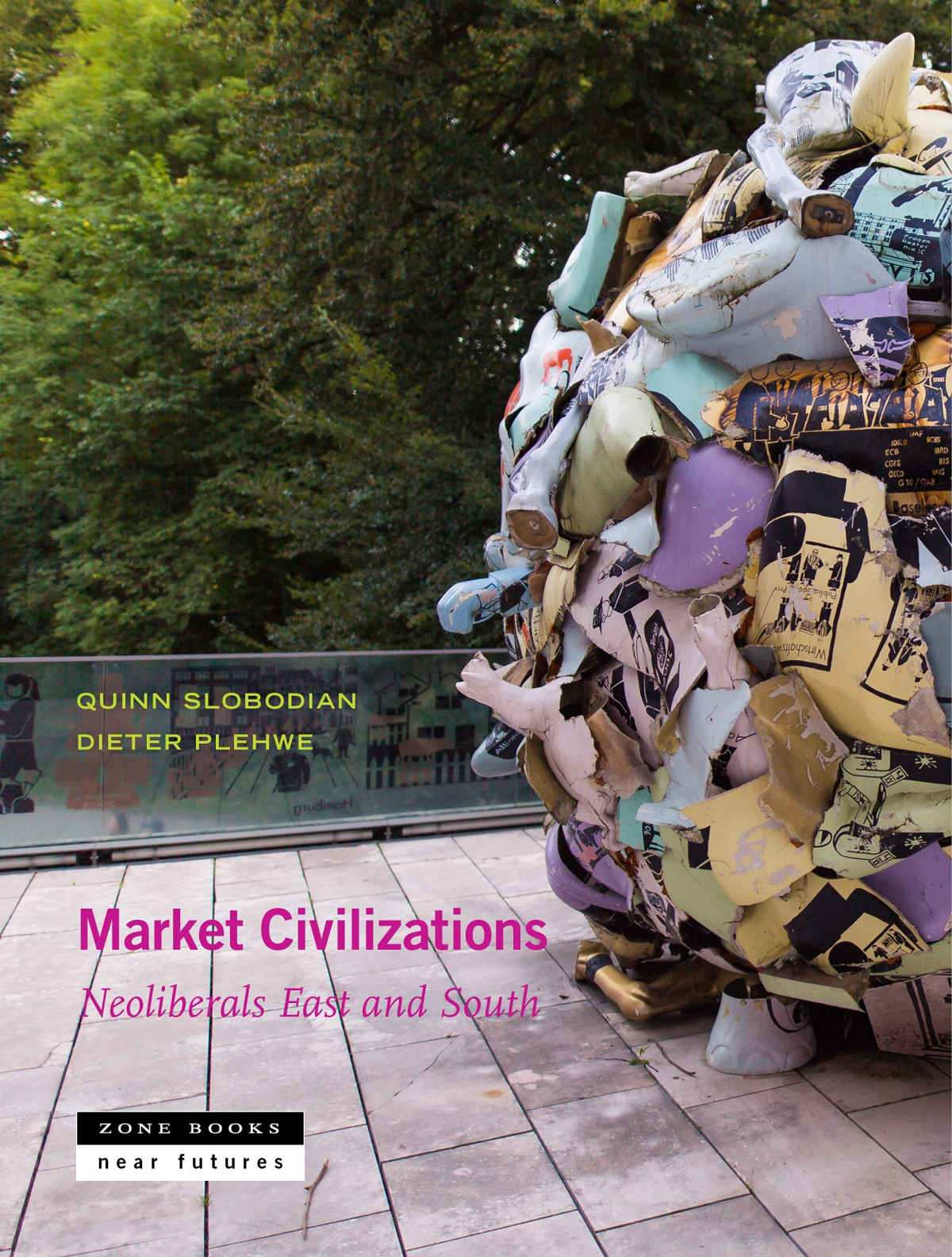 Market Civilizations Neoliberals East And South Quinn Slobodian