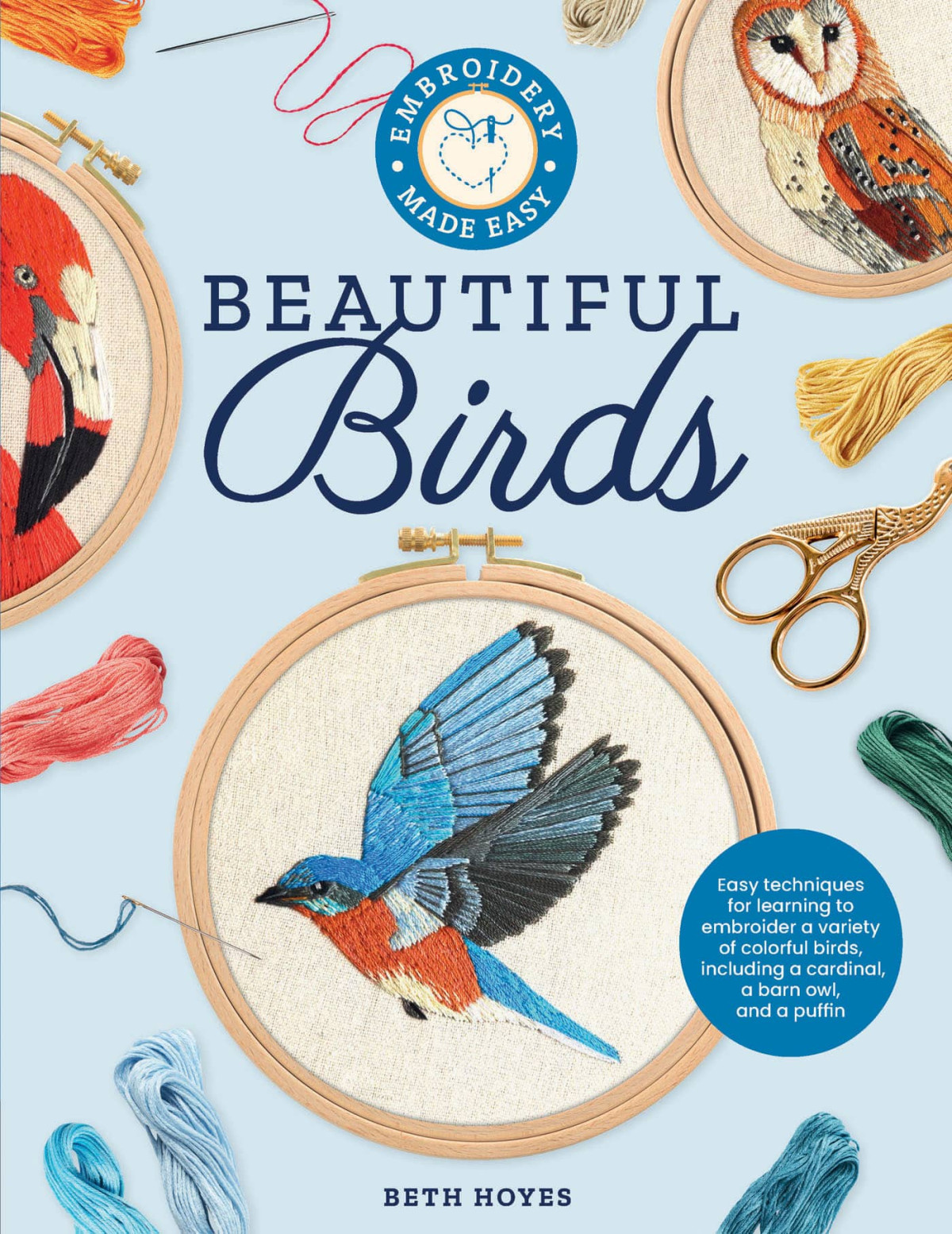 Embroidery Made Easy Beautiful Birds Beth Hoyes