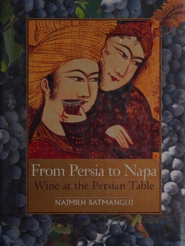 From Persia To Napa Wine At The Persian Table Najmieh Batmanglij