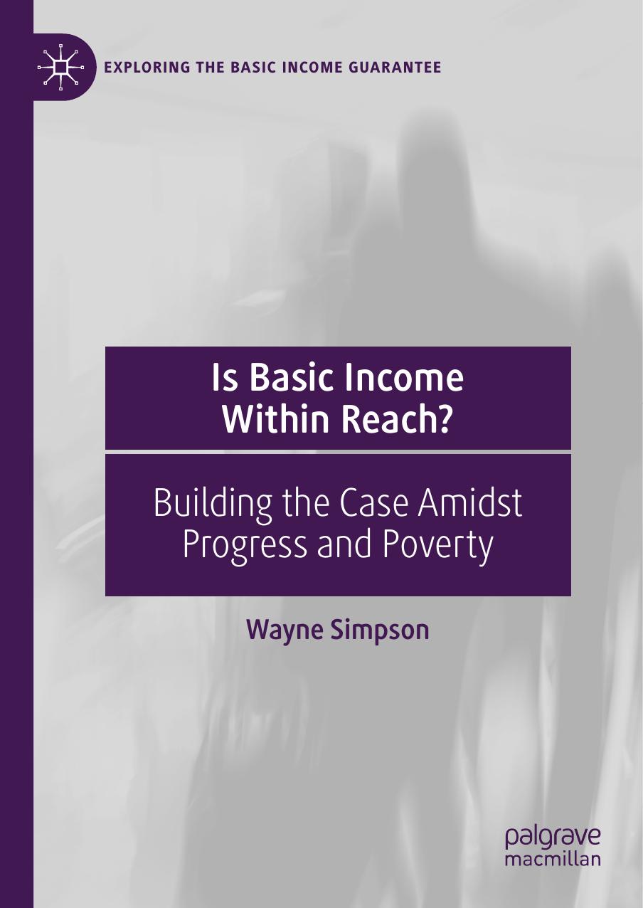 Is Basic Income Within Reach Building The Case Amidst Progress And Poverty 1st Edition Wayne Simpson