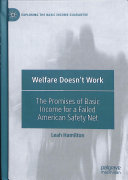 Welfare Doesnt Work The Promises Of Basic Income For A Failed American Safety Net 1st Edition Leah Hamilton