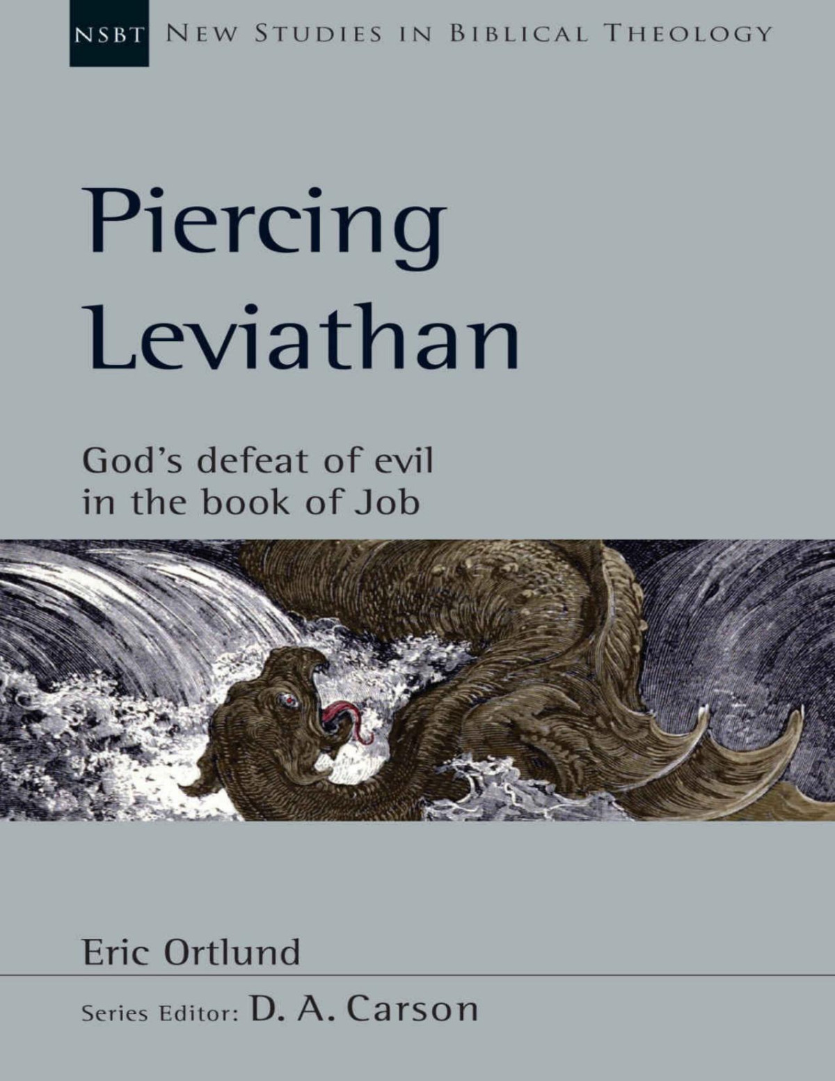 Piercing Leviathan 56 New Studies In Biblical Theology Eric Ortlund
