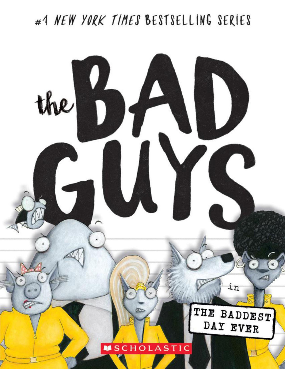 The Bad Guys 10 The Baddest Day Ever Aaron Blabey