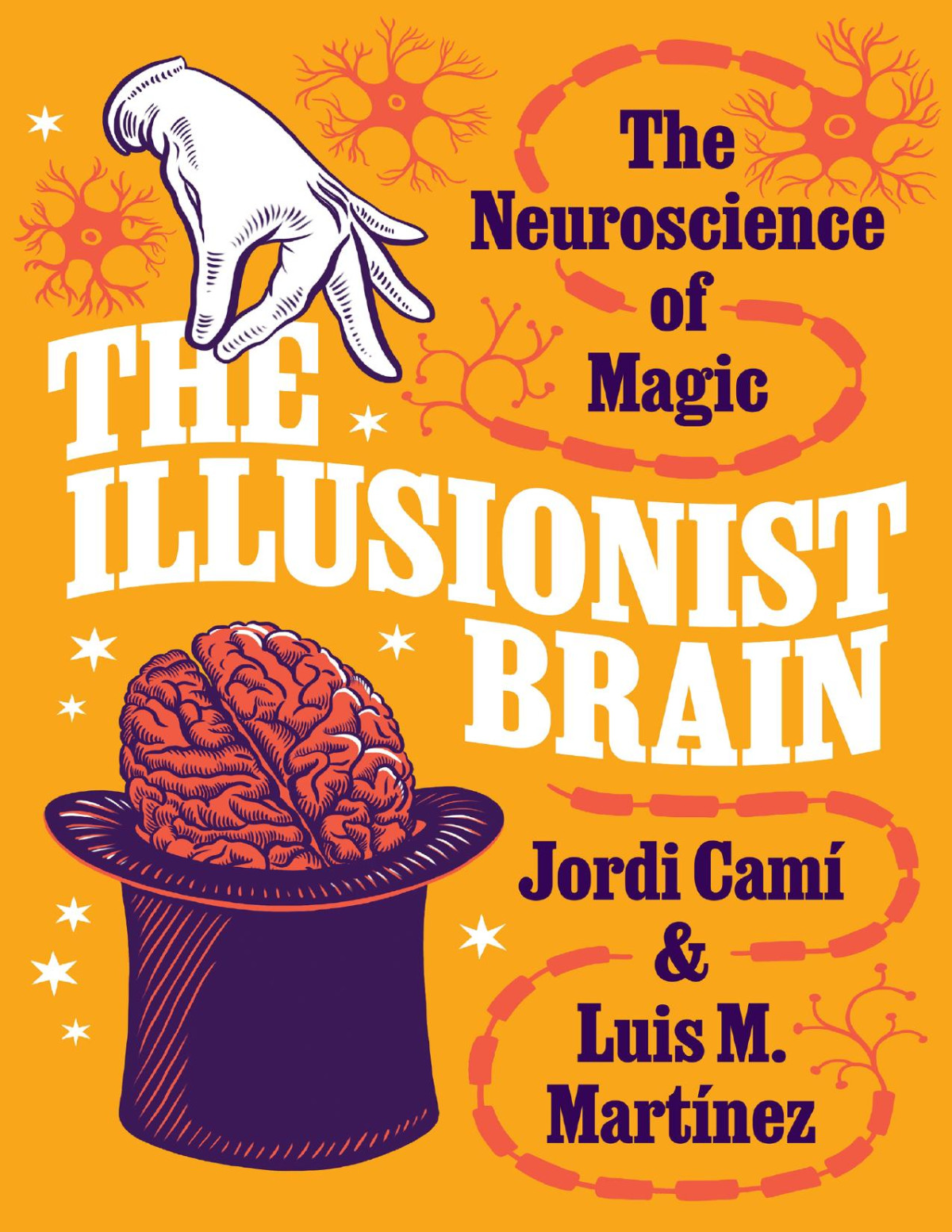 The Illusionist Brain The Neuroscience Of Magic Jordi Cam