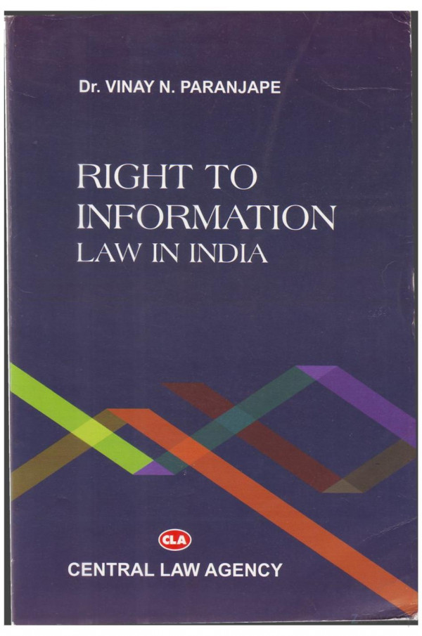 Right To Information Law Rti Act India 2nd Edition Dr Vinay N Paranjape