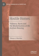 Hostile Homes Violence Harm And The Marketisation Of Uk Asylum Housing 1st Edition Steven A Hirschler