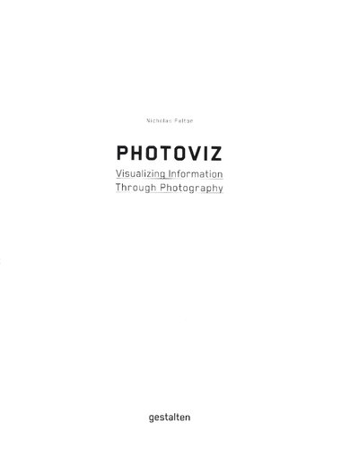 Photoviz Visualizing Information Through Photography Nicholas Felton