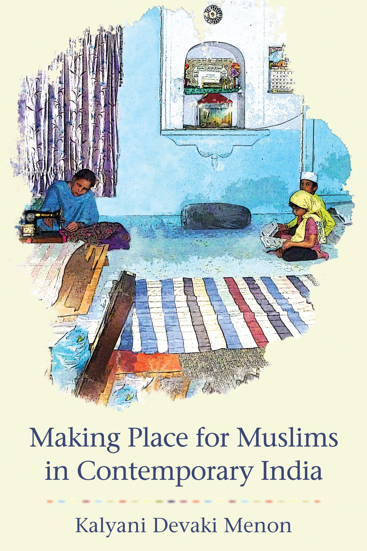 Making Place For Muslims In Contemporary India Kalyani Devaki Menon