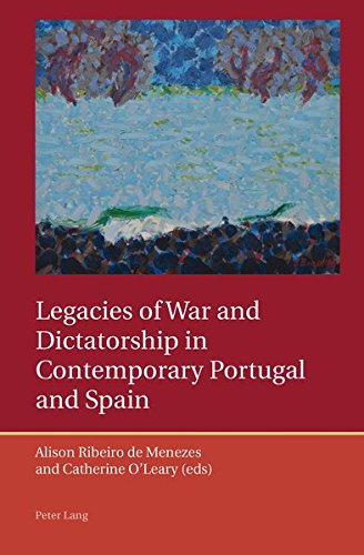 Legacies Of War And Dictatorship In Contemporary Portugal And Spain Iberian And Latin American Studies The Arts Literature And Identity New Alison Ribeiro De Menezes Editor