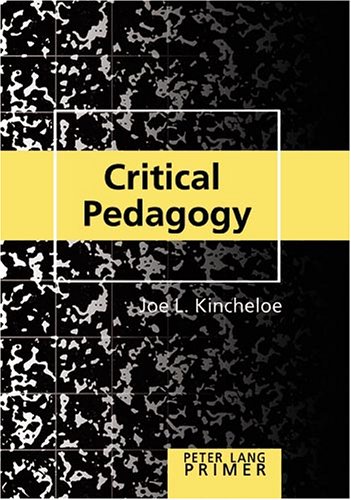 Critical Pedagogy Primer Second Printing Peter Lang Primer 3rd Edition Joe L Kincheloe