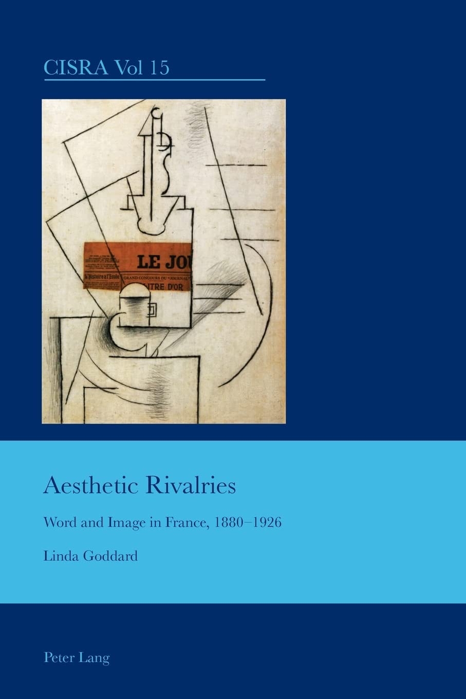 Aesthetic Rivalries Word And Image In France 18801926 Cultural Interactions Studies In The Relationship Between The Arts New Linda Goddard