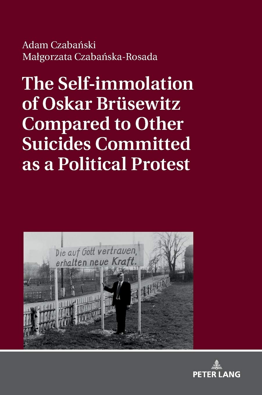 The Selfimmolation Of Oskar Brsewitz Compared To Other Suicides Committed As A Political Protest New Malgorzata Czabanskarosada