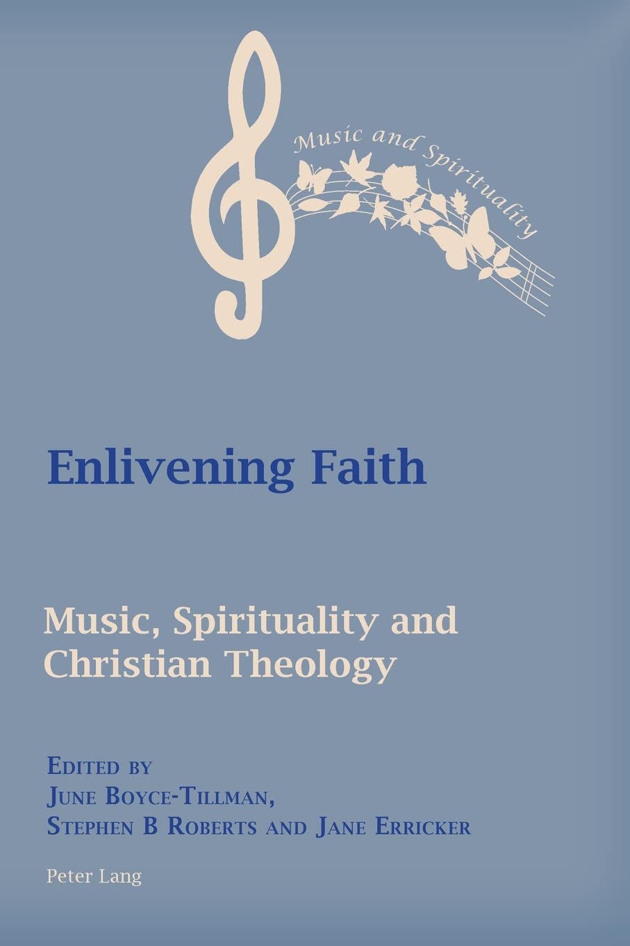 Enlivening Faith Music Spirituality And Christian Theology Music And Spirituality New June Boycetillman Editor