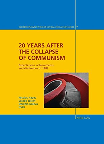 20 Years After The Collapse Of Communism Expectations Achievements And Disillusions Of 1989 Interdisciplinary Studies On Central And Eastern Europe New Nicolas Hayoz Editor
