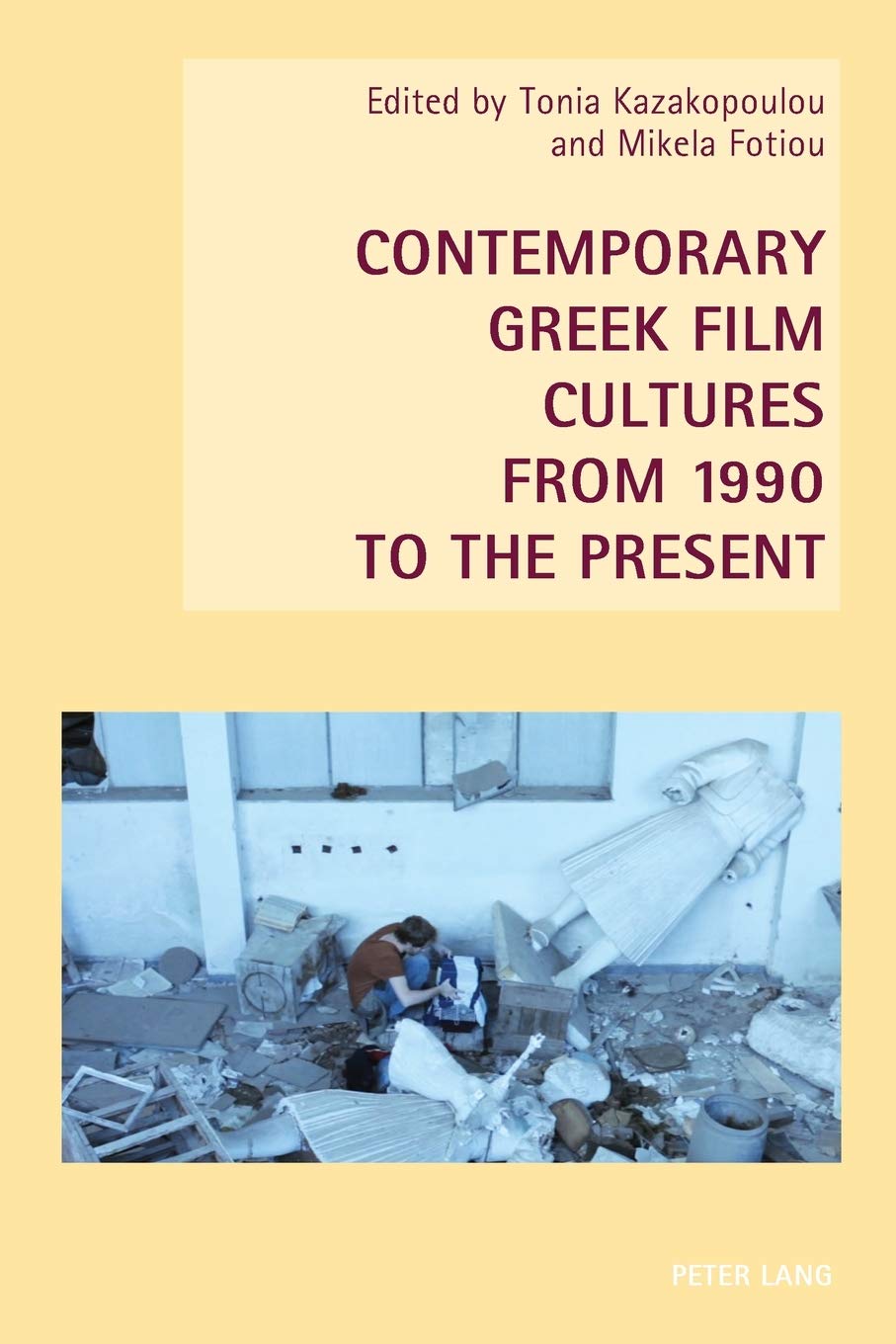 Contemporary Greek Film Cultures From 1990 To The Present New Studies In European Cinema New Tonia Kazakopoulou Editor