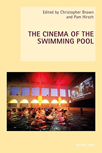 The Cinema Of The Swimming Pool New Studies In European Cinema New Christopher Brown Editor