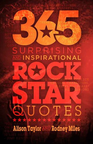 365 Surprising And Inspirational Rock Star Quotes First Alison Taylor Rodney Miles