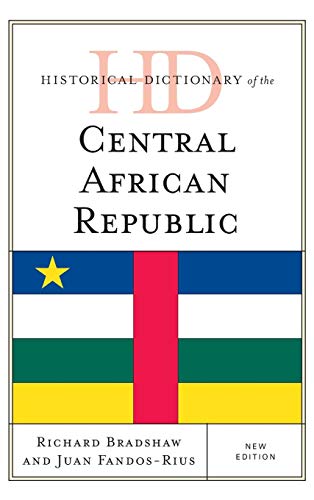 Historical Dictionary Of The Central African Republic New Richard Bradshaw