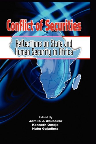 Conflict Of Securities Reflections On State And Human Security In Africa Large Type Large Print J J Abubakar