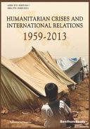 Humanitarian Crises And International Relations 19592013 Fabienne Le Hourou