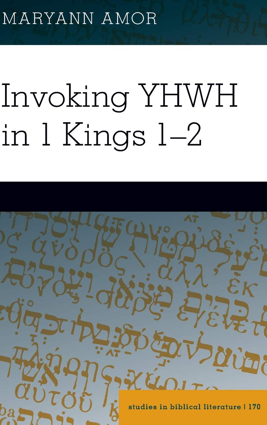 Invoking Yhwh In 1 Kings 12 Studies In Biblical Literature New Maryann Amor