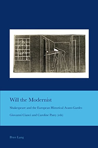 Will The Modernist Shakespeare And The European Historical Avantgardes Cultural Interactions Studies In The Relationship Between The Arts Annotated New Giovanni Cianci Editor
