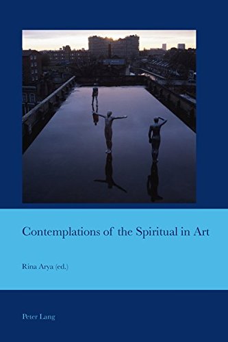 Contemplations Of The Spiritual In Art Cultural Interactions Studies In The Relationship Between The Arts New Rina Arya Editor