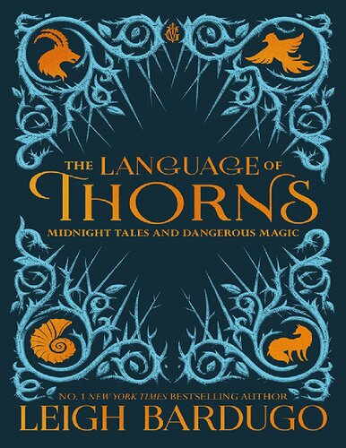The Language Of Thorns Midnight Tales And Dangerous Magic 1st Edition Leigh Bardugo Sara Kipin