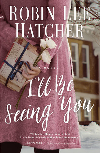 Ill Be Seeing You Robin Lee Hatcher