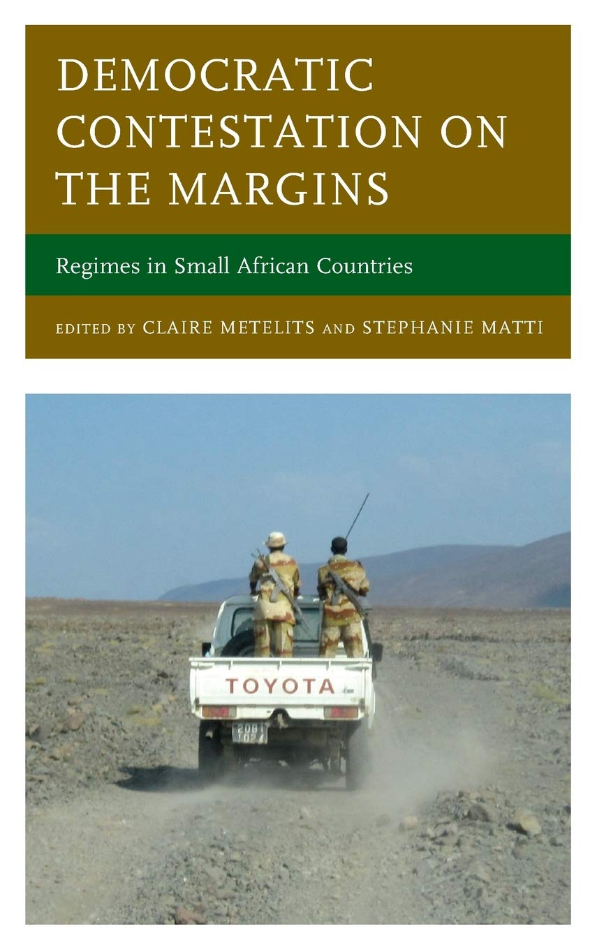 Democratic Contestation On The Margins Regimes In Small African Countries Claire Metelits
