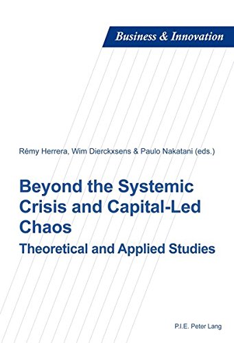 Beyond The Systemic Crisis And Capitalled Chaos Theoretical And Applied Studies Business And Innovation New Rmy Herrera Editor