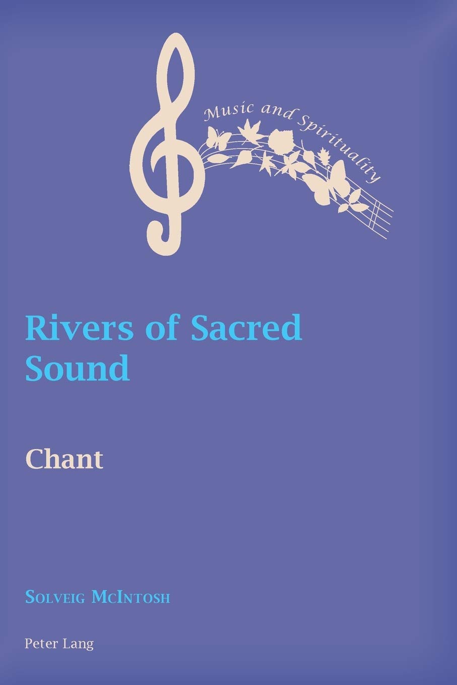 Rivers Of Sacred Sound Chant Music And Spirituality New Solveig Mcintosh