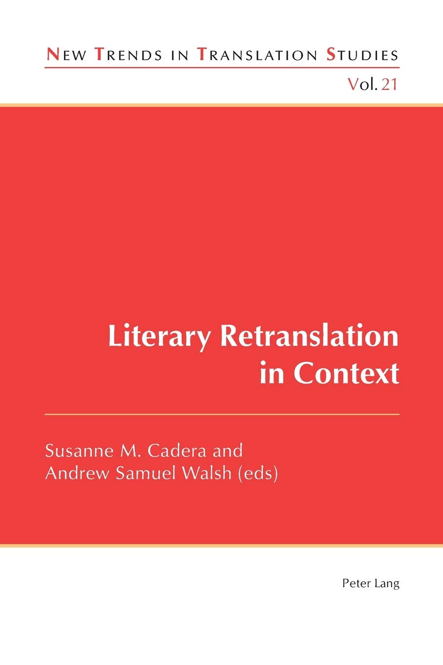 Literary Retranslation In Context New Trends In Translation Studies New Susanne M Cadera Editor