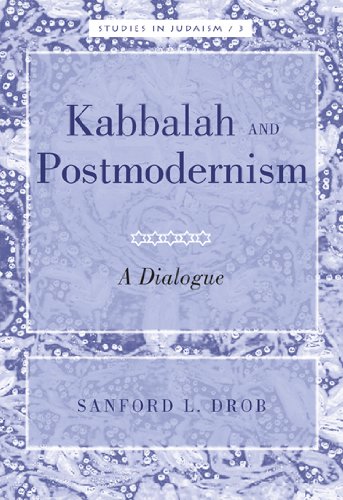 Kabbalah And Postmodernism A Dialogue Studies In Judaism First Printing Sandford L Drob