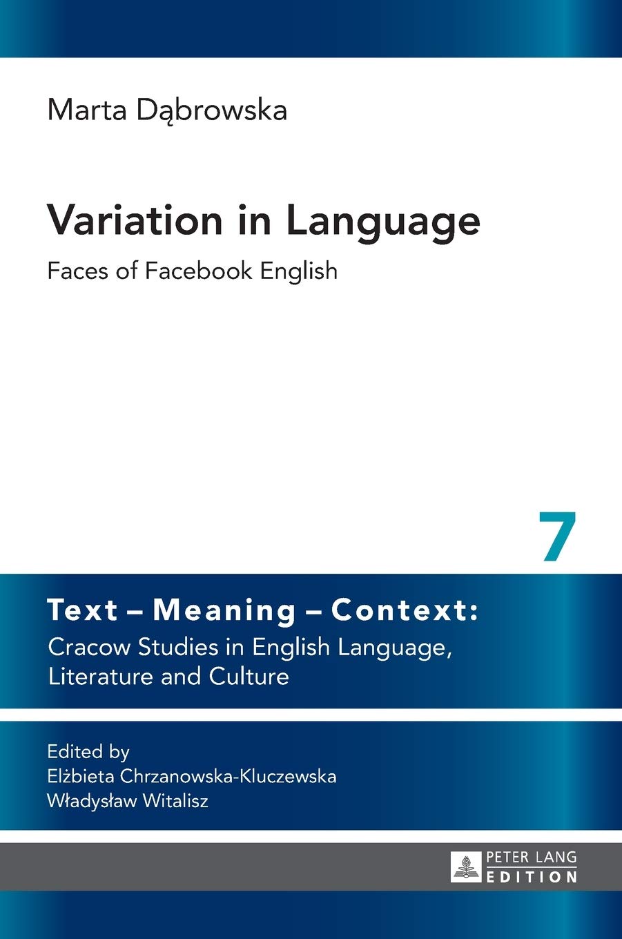 Variation In Language Faces Of Facebook English Text Meaning Context Cracow Studies In English Language Literature And Culture New Marta Dabrowska