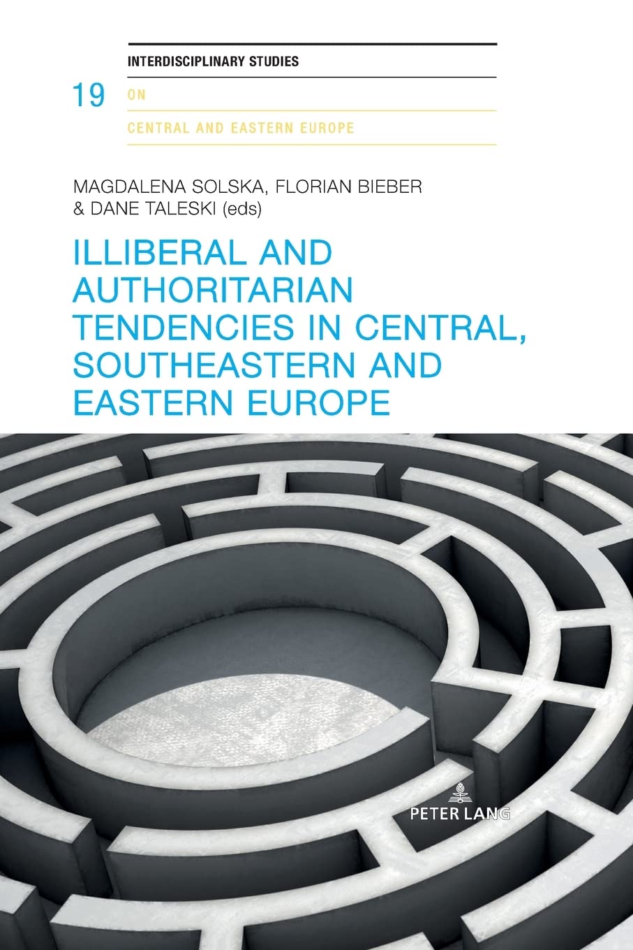 Illiberal And Authoritarian Tendencies In Central Southeastern And Eastern Europe 1st Edition Magdalena Solska Editor