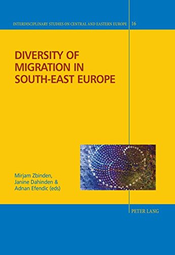 Diversity Of Migration In Southeast Europe Interdisciplinary Studies On Central And Eastern Europe New Mirjam Zbinden