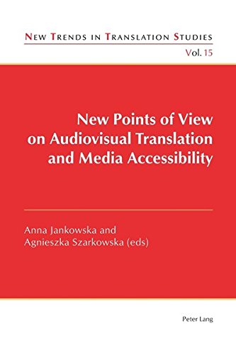 New Points Of View On Audiovisual Translation And Media Accessibility New Trends In Translation Studies New Anna Jankowska Editor
