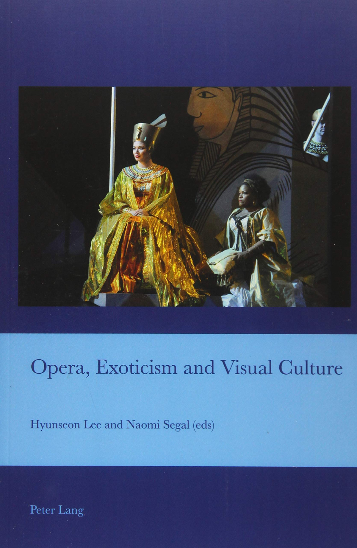Opera Exoticism And Visual Culture Cultural Interactions Studies In The Relationship Between The Arts New Naomi D Segal Editor