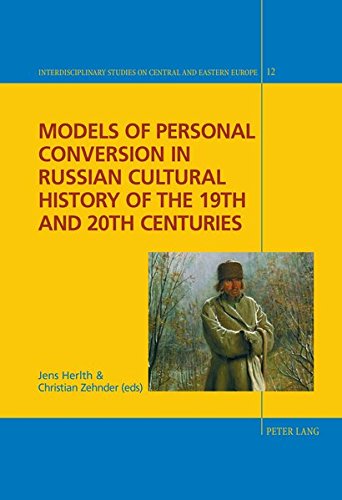 Models Of Personal Conversion In Russian Cultural History Of The 19th And 20th Centuries Interdisciplinary Studies On Central And Eastern Europe New Jens Herlth Editor
