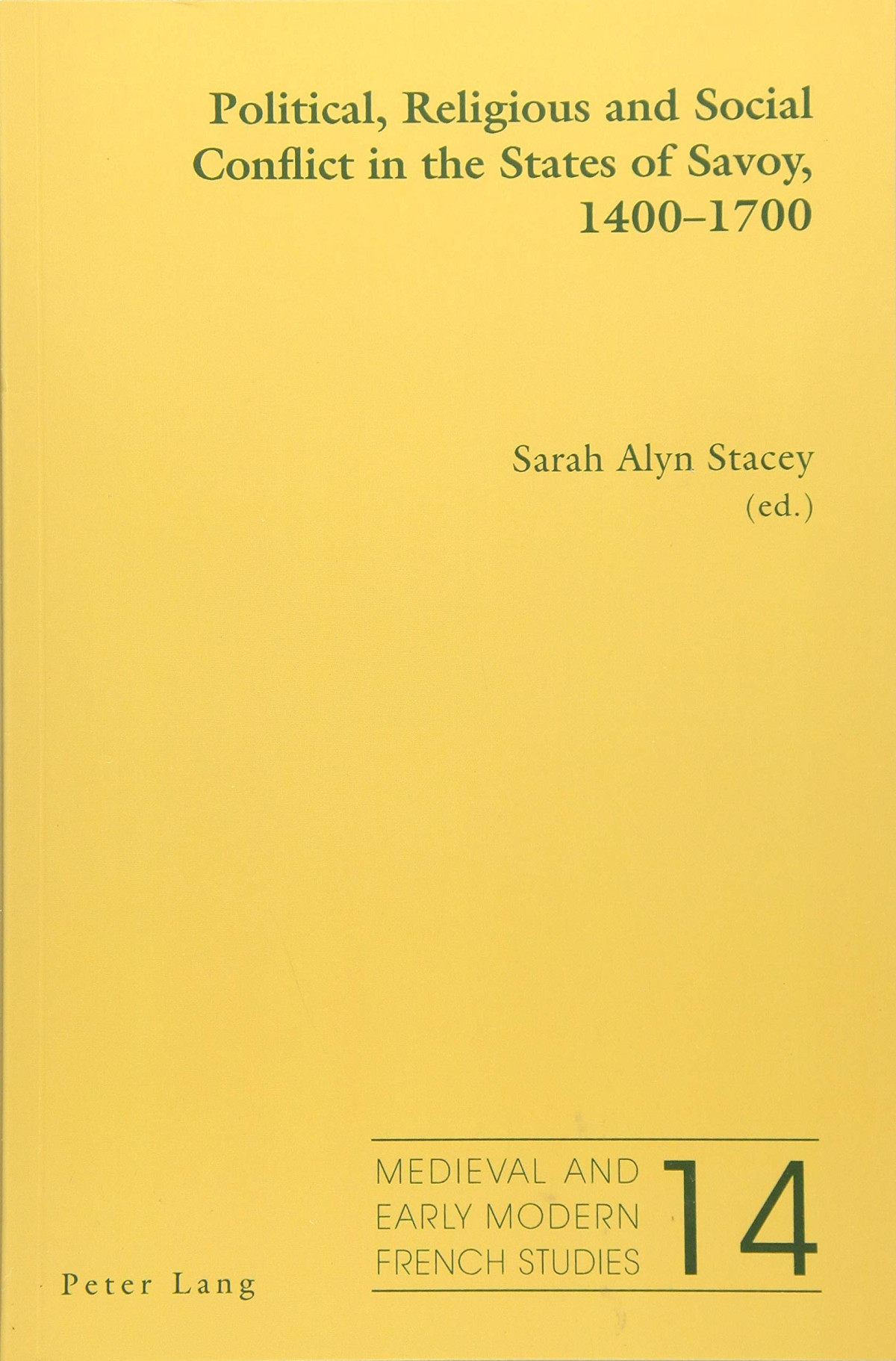 Political Religious And Social Conflict In The States Of Savoy 14001700 Medieval And Early Modern French Studies New Sarah Alyn Stacey Editor