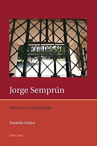 Jorge Semprn Memorys Long Voyage Iberian And Latin American Studies The Arts Literature And Identity New Daniela Omlor