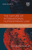 The Nature Of International Humanitarian Law A Permissive Or Restrictive Regime Anne Quintin