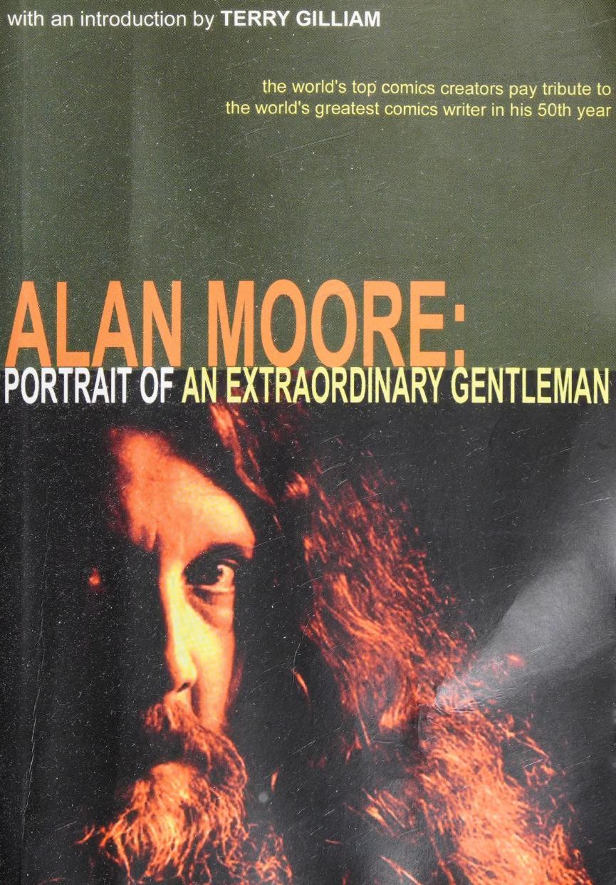 Alan Moore Portrait Of An Extraordinary Gentleman Gary Spencer Millidge