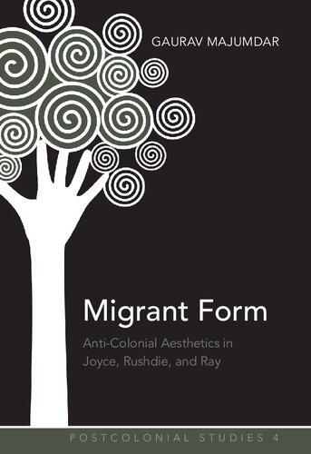 Migrant Form Anticolonial Aesthetics In Joyce Rushdie And Ray Gaurav Majumdar