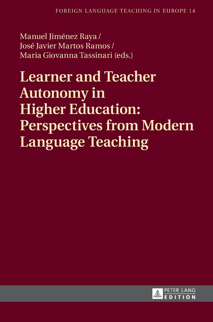 Learner And Teacher Autonomy In Higher Education Perspectives From Modern Language Teaching Foreign Language Teaching In Europe New Manuel Jimnez Raya Editor